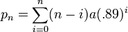 p_n = \sum_{i=0}^n(n-i)a(.89)^i